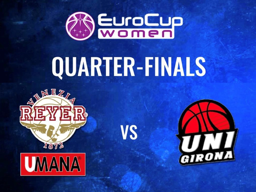 EuroCup Women: Nei Quarti Di Finale L'Umana Reyer Venezia Affronterà Girona